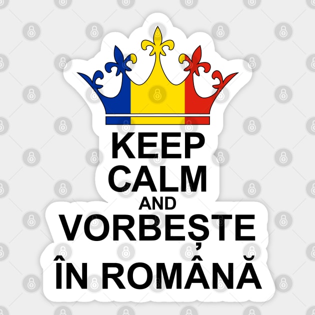 Keep Calm And Vorbește În Română (Romania) Sticker by ostend | Designs